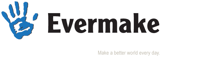 Evermake – Make a better life every day.